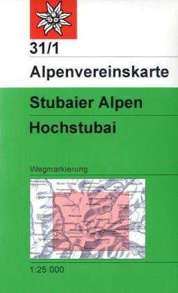 DAV Alpenvereinskarte 31/1 Stubaier Alpen Hochstubai 1 : 25 000 Wegmarkierungen: Topographische Karte