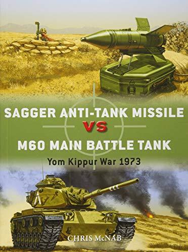 Sagger Anti-Tank Missile vs M60 Main Battle Tank: Yom Kippur War 1973 (Duel, Band 84)