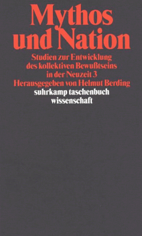 Mythos und Nation:  Studien zur Entwicklung des kollektiven Bewusstseins in der Neuzeit 3