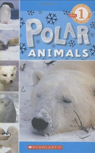 Polar Animals (Scholastic Reader)