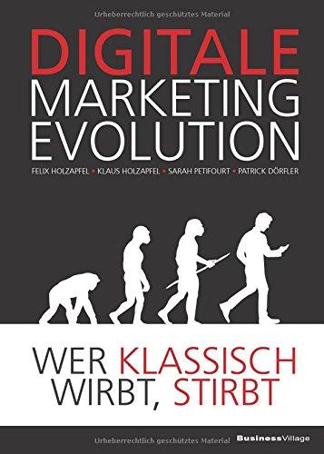 DIGITALE MARKETING EVOLUTION: Wer klassisch wirbt, stirbt