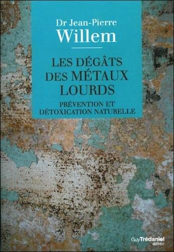 Les dégâts des métaux lourds : prévention et détoxication naturelle