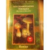 Les Champignons toxiques des prés et des bois