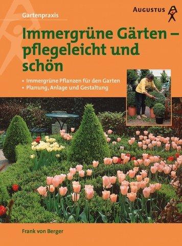 Immergrüne Gärten - pflegeleicht und schön