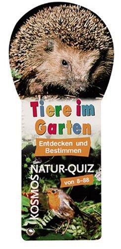 Tiere im Garten: Entdecken und Bestimmen. Von 8 - 88