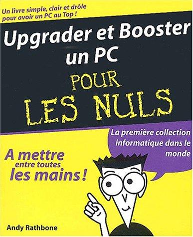 Upgrader et booster un PC pour les nuls