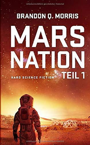 Mars Nation 1: Hard Science Fiction (Mars-Trilogie, Band 1)