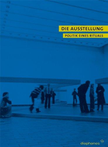 Die Ausstellung: Politik eines Rituals