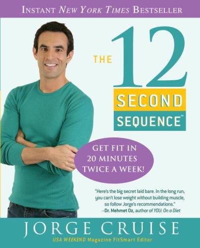 The 12 Second Sequence: Get Fit in 20 Minutes Twice a Week!