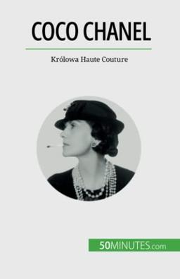 Coco Chanel: Królowa Haute Couture