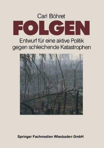 Folgen. Entwurf für eine Politik gegen schleichende Katastrophen.