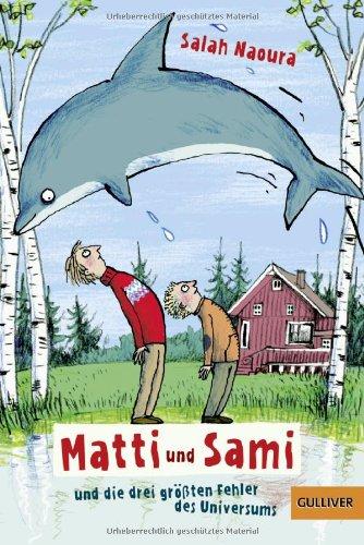 Matti und Sami und die drei größten Fehler des Universums: Roman für Kinder (Gulliver)