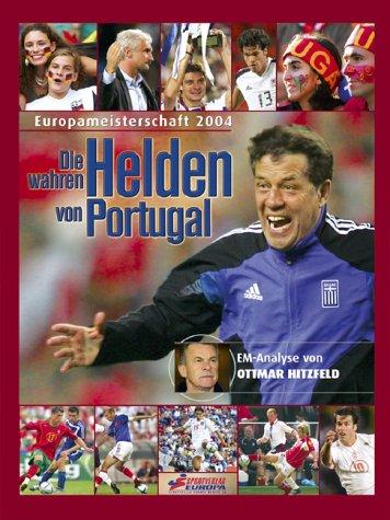 Europameisterschaft 2004 - Die wahren Helden von Portugal