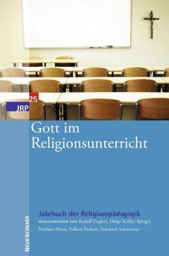 Gott im Religionsunterricht: Jahrbuch der Religionspädagogik (JRP) Band 25: Bd 25 (2009)