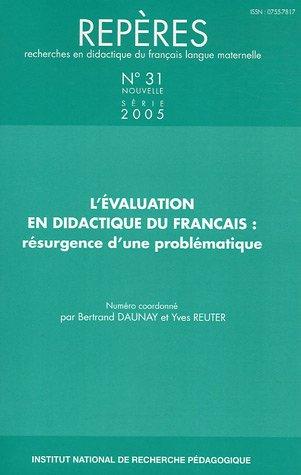 Repères : recherches en didactique du français langue maternelle, n° 31. L'évaluation en didactique du français : résurgence d'une problématique