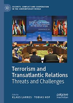 Terrorism and Transatlantic Relations: Threats and Challenges (Security, Conflict and Cooperation in the Contemporary World)