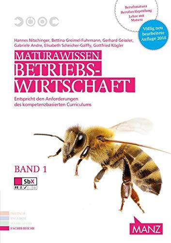 Maturawissen / Betriebswirtschaft Band 1: Lehr- und Lernmaterialien für die Berufsreifeprüfung/Lehre mit Matura/Berufsmatura (Maturawissen: Lehr- und ... mit Matura/Berufsmatura)