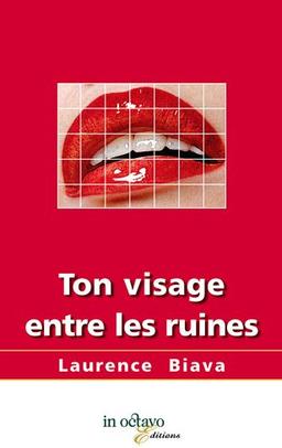 Ton visage entre les ruines