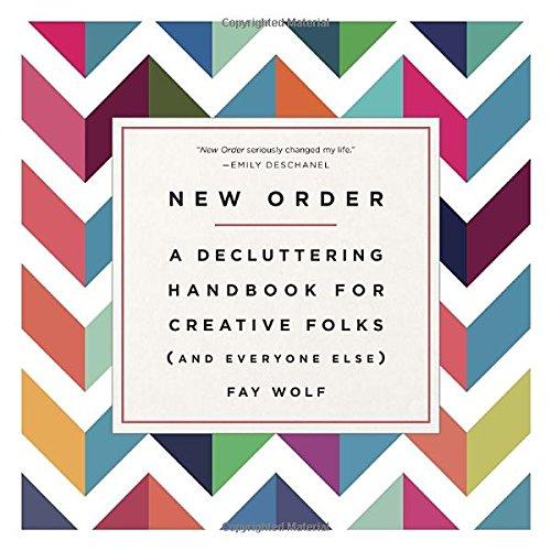 New Order: A Decluttering Handbook for Creative Folks (and Everyone Else)