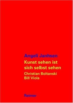 Kunst sehen ist sich selbst sehen: Christian Boltanski  Bill Viola