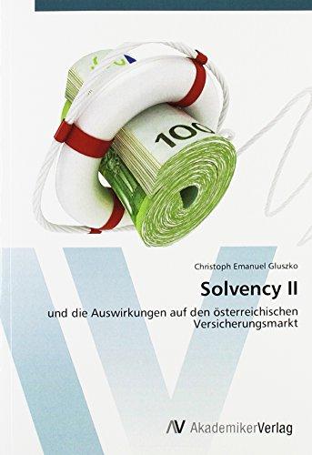 Solvency II: und die Auswirkungen auf den österreichischen Versicherungsmarkt