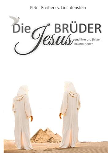 Die Jesusbrüder: und ihre vielen Inkarnationen