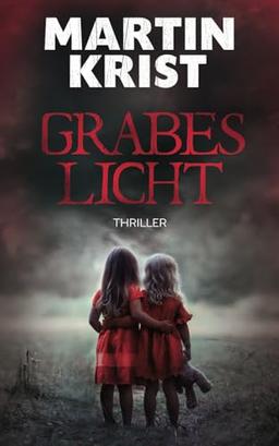 Grabeslicht: Thriller (Kommissar Kalkbrenner, Band 12)