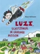 Luzi, Schutzengel in geheimer Mission