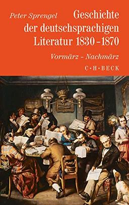 Geschichte der deutschen Literatur von den Anfängen bis zur Gegenwart.: Geschichte der deutschen Literatur Bd. 8: Geschichte der deutschsprachigen Literatur 1830-1870: Vormärz - Nachmärz