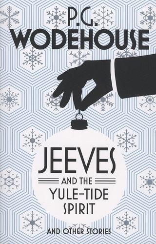 Jeeves and the Yule-Tide Spirit and Other Stories