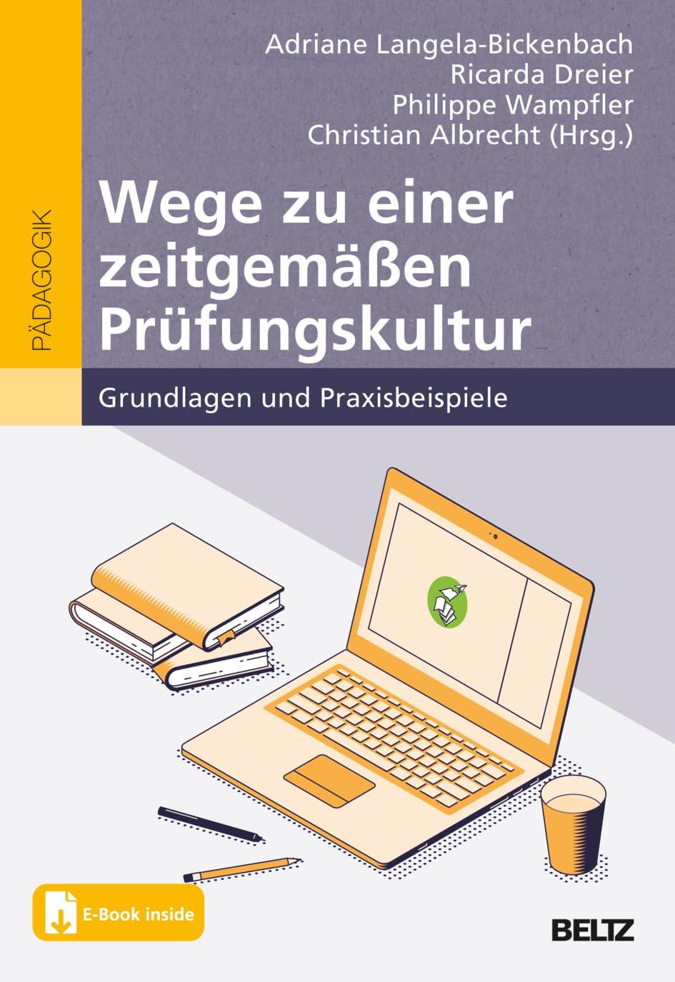 Wege zu einer zeitgemäßen Prüfungskultur: Grundlagen und Praxisbeispiele. Mit E-Book inside