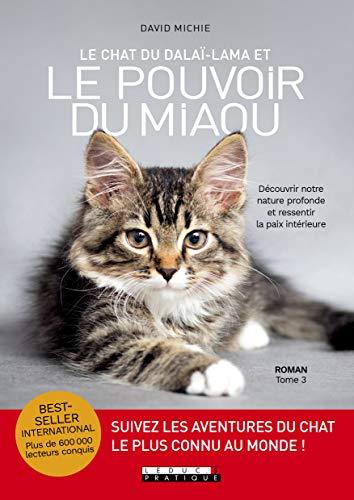 Le chat du Dalaï-lama et le pouvoir du miaou : Découvrir notre nature profonde et ressentir la paix intérieure - tome 3