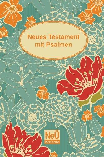 NeÜ bibel.heute: NT mit Psalmen Motiv "Blumen"