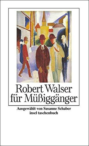 Robert Walser für Müßiggänger (insel taschenbuch)