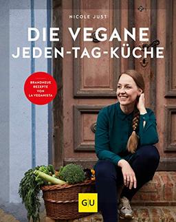 Die vegane Jeden-Tag-Küche: Brandneue Rezepte von La Veganista (GU Themenkochbuch)