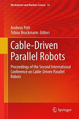 Cable-Driven Parallel Robots: Proceedings of the Second International Conference on Cable-Driven Parallel Robots (Mechanisms and Machine Science)