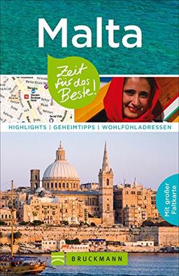 Reiseführer Malta: Zeit für das Beste. Highlights, Geheimtipps und Wohlfühladressen. Mit Insider-Tipps zu den schönsten Tempeln, Hotels u.v.m. in Gozo und Malta. Mit extra Karte zum Herausnehmen.