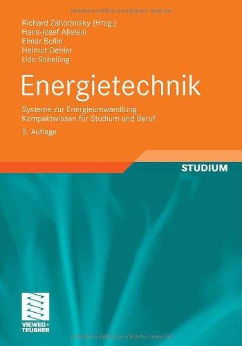 Energietechnik: Systeme zur Energieumwandlung. Kompaktwissen für Studium und Beruf