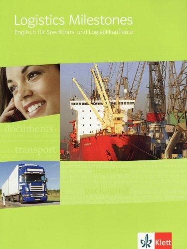 Logistics Milestones. Schülerbuch: Englisch für Logistikkaufleute