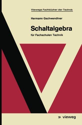 Schaltalgebra: für Fachschulen Technik (Viewegs Fachbücher der Technik)