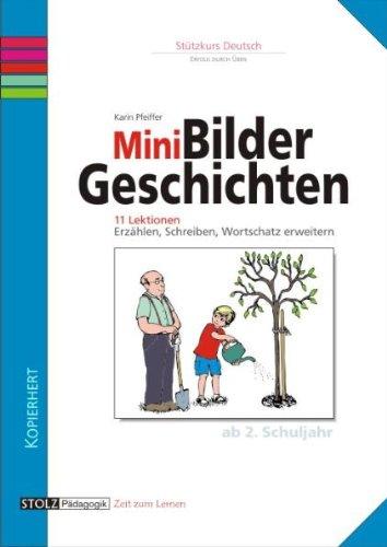 Mini-Bildergeschichten: 11 Lektionen: Erzählen, Schreiben, Wortschatz erweitern