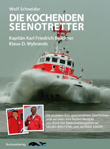 Die kochenden Seenotretter: Kapitän Karl Friedrich Brückner