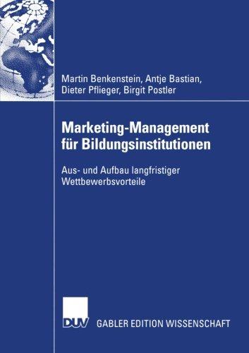 Marketing-Management für Bildungsinstitutionen: Aus- und Aufbau langfristiger Wettbewerbsvorteile