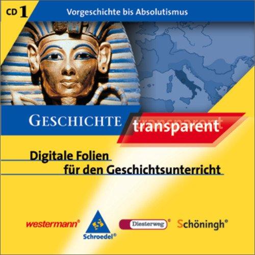 Geschichte transparent, Tl.1 : Vorgeschichte bis Absolutismus, 1 CD-ROM Digitale Folien für den Geschichtsunterricht. Für Windows 98/ME/2000/XP