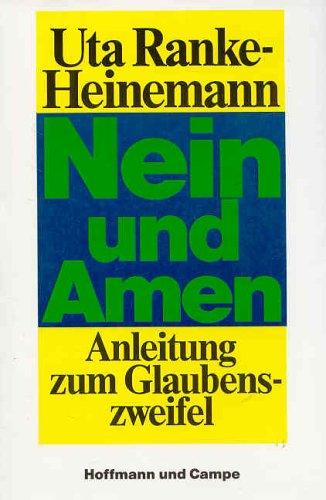 Nein und Amen. Anleitung zum Glaubenszweifel