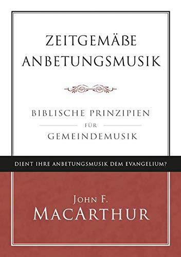 Zeitgemäße Anbetungsmusik: Biblische Prinzipien für Gemeindemusik