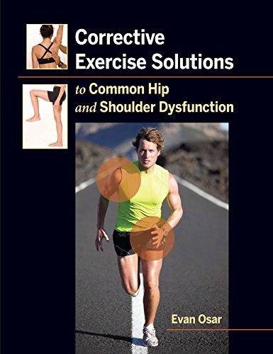 Corrective Exercise Solutions to Common Shoulder and Hip Dys