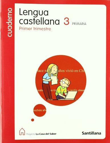 Proyecto La Casa del Saber, lengua castellana, 3 Educación Primaria. 1 trimestre. Cuaderno