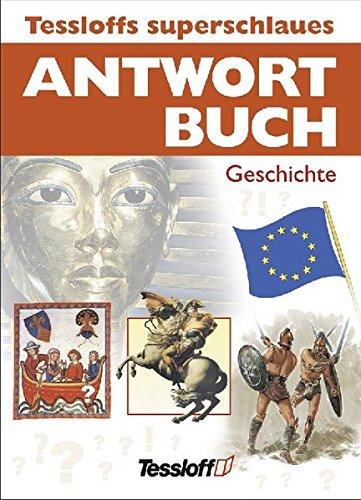 Geschichte (Tessloffs superschlaues Antwortbuch)