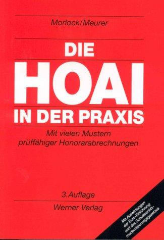 Die HOAI in der Praxis. Praktische Hinweise - Empfehlungen und Auslegungsgrundsätze